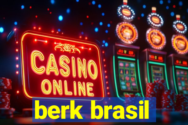 berk brasil